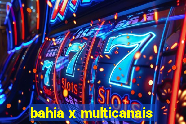 bahia x multicanais